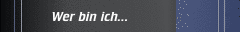 Wer bin ich...
